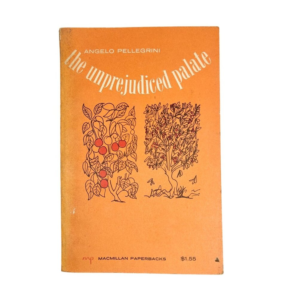 The Unprejudiced Palate By Angelo Pellegrini 1962 Macmillan Paperback Edition